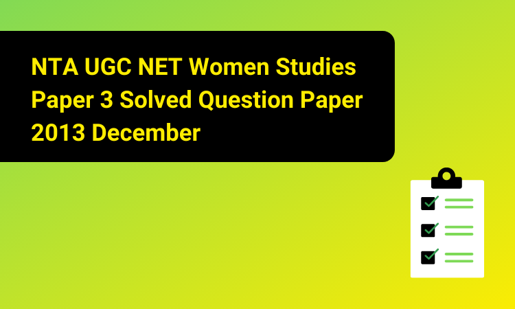 NTA UGC NET Women Studies Paper 3 Solved Question Paper 2013 December