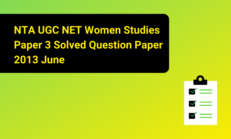 NTA UGC NET Women Studies Paper 3 Solved Question Paper 2013 June