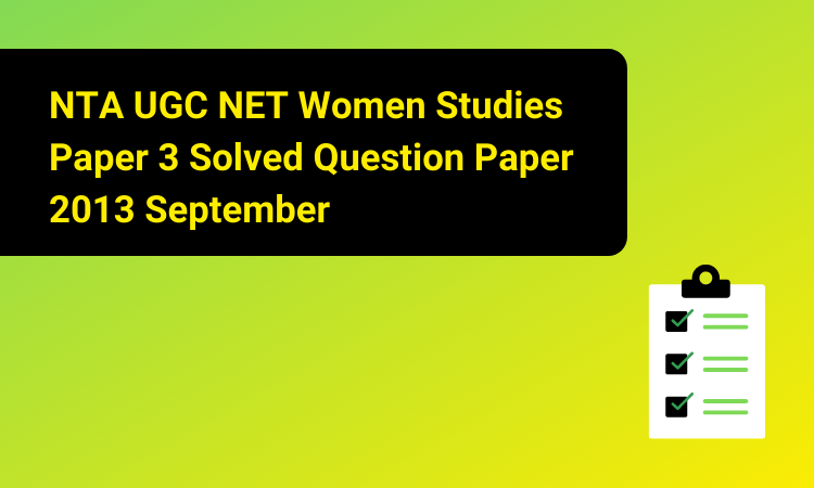 NTA UGC NET Women Studies Paper 3 Solved Question Paper 2013 September